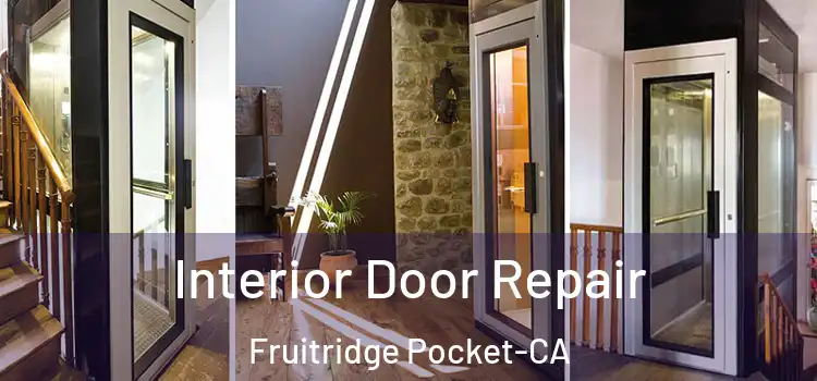  Interior Door Repair Fruitridge Pocket-CA
