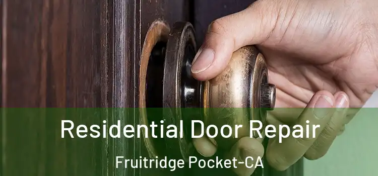  Residential Door Repair Fruitridge Pocket-CA